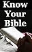 Know Your Bible by David Dailey