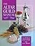 The Altar Guild Manual by Lee A. Maxwell