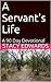 A Servant's Life