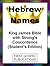 Hebrew Names King James Bible with Strong's Concordance (Student's Edition)