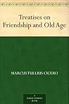 Book cover for Treatises on Friendship and Old Age