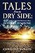 Tales From the Dry Side: Th...