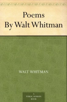 Poems by Walt Whitman (Kindle Edition)