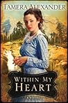 Within My Heart by Tamera Alexander