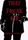 That Freak Kid by Samantha Stemler That Freak Kid by Samantha Stemler
