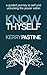 Know Thyself - A Guided Journey To Self and Unlocking the Power Within: Know Thyself