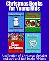 Christmas Books for Young Kids: A collection of Christmas alphabet and seek and find books for kids