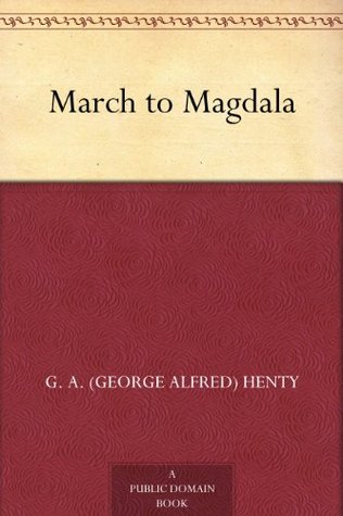 The March to Magdala (Kindle Edition)