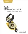 Book cover for Agile Retrospectives: Making Good Teams Great
