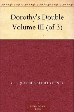 Dorothy's Double - Volume III (of 3)