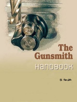 The Gunsmith Handbook (Kindle Edition)