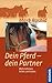 Dein Pferd - dein Partner: ...