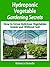 Hydroponic Vegetable Gardening Secrets