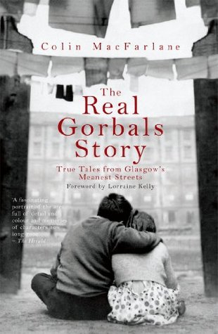 The Real Gorbals Story: True Tales from Glasgow's Meanest Streets (Kindle Edition)