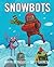 Snowbots