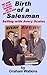 Birth of A Salesman: My lif...