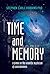 Time and Memory: A primer on the scientific mysticism of consciousness