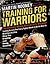 Training for Warriors: The Ultimate Mixed Martial Arts Workout