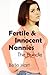 Fertile & Innocent Nannies: The Bundle