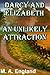 Darcy and Elizabeth - An Unlikely Attraction