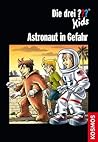 Die drei ??? Kids, Astronaut in Gefahr by Christoph Dittert