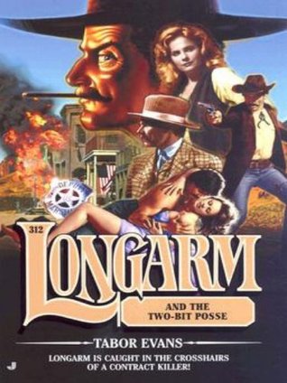 Longarm and the Two-Bit Posse (Longarm, #312)