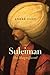 Suleiman the Magnificent by André Clot