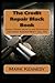 The Credit Repair Black Book - Credit Repair Secrets and Stra... by Mark Kennedy