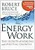 Energy Work by Robert Bruce
