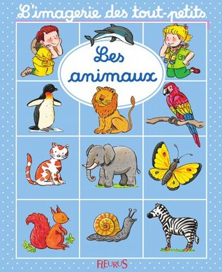 Les animaux (L'imagerie des tout-petits)