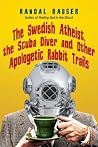 The Swedish Atheist, the Scuba Diver and Other Apologetic Rabbit Trails Book cover for The Swedish Atheist, the Scuba Diver and Other Apologetic Rabbit Trails
