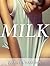 Milk by Kelsey Charisma