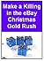 (2017 Update) Make a Killing in the eBay Christmas Gold Rush