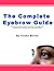 The Complete Eyebrow Guide