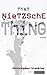 That Nietzsche Thing