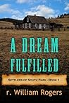 A Dream Fufilled (Settlers of South Park, #1)