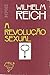 A Revolução Sexual by Wilhelm Reich