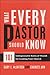What Every Pastor Should Know: 101 Indispensable Rules of Thumb for Leading Your Church