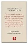 The Society of the Spectacle by Guy Debord The Society of the Spectacle by Guy Debord
