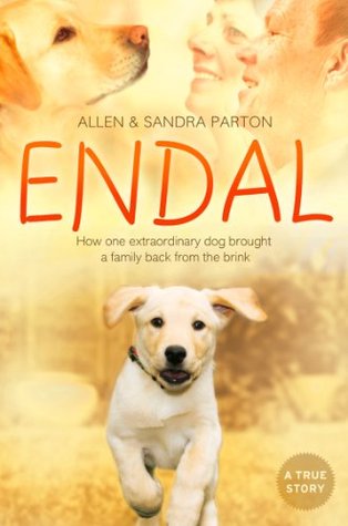 Endal: How one extraordinary dog brought a family back from the brink (Kindle Edition)
