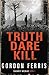 Truth Dare Kill (Danny McRae, #1)