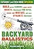 Backyard Ballistics by William Gurstelle
