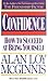 Confidence: How to Succeed at Being Yourself