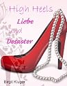 High Heels, Liebe und Desaster High Heels, Liebe und Desaster