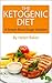 Ketogenic Diet: A Proven Low Carbohydrate, Blood Sugar Solution Diet That Will Change Your Life!