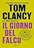Il giorno del falco by Tom Clancy