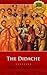 The Didache (Multiple Translations and Original Greek) - Enha... by Anonymous