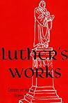Luther's Works, V...