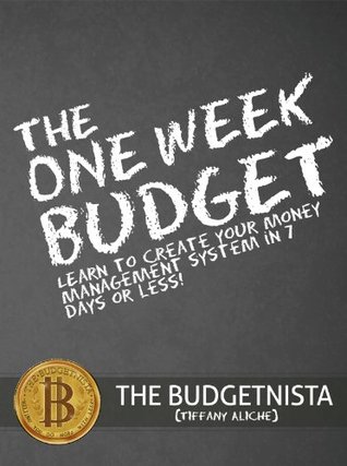 The One Week Budget: Learn to Create Your Money Management System in 7 Days or Less! (Kindle Edition)