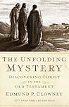 The Unfolding Mystery by Edmund P. Clowney